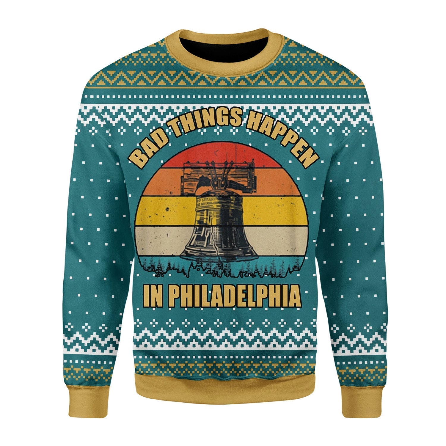 YMskins Christmas Sweater Bad Things Happen In Philadelphia 3D Apparel