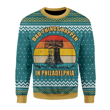 YMskins Christmas Sweater Bad Things Happen In Philadelphia 3D Apparel