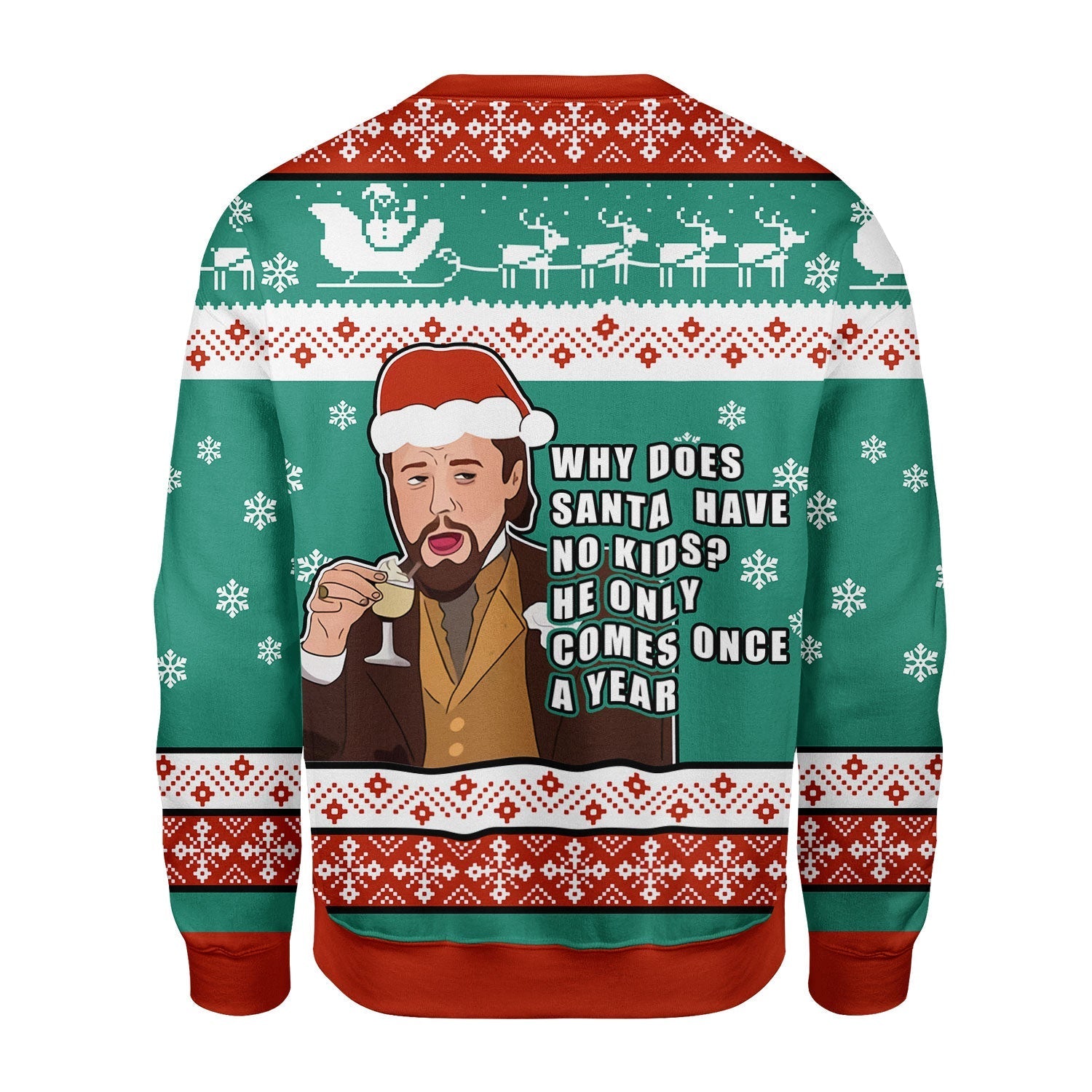 YMskins Christmas Sweater Santa Comes Only Once A Year 3D Apparel
