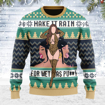 YMskins Ugly Christmas Sweater Make It Rain For Wet AS Pu**y 3D Apparel