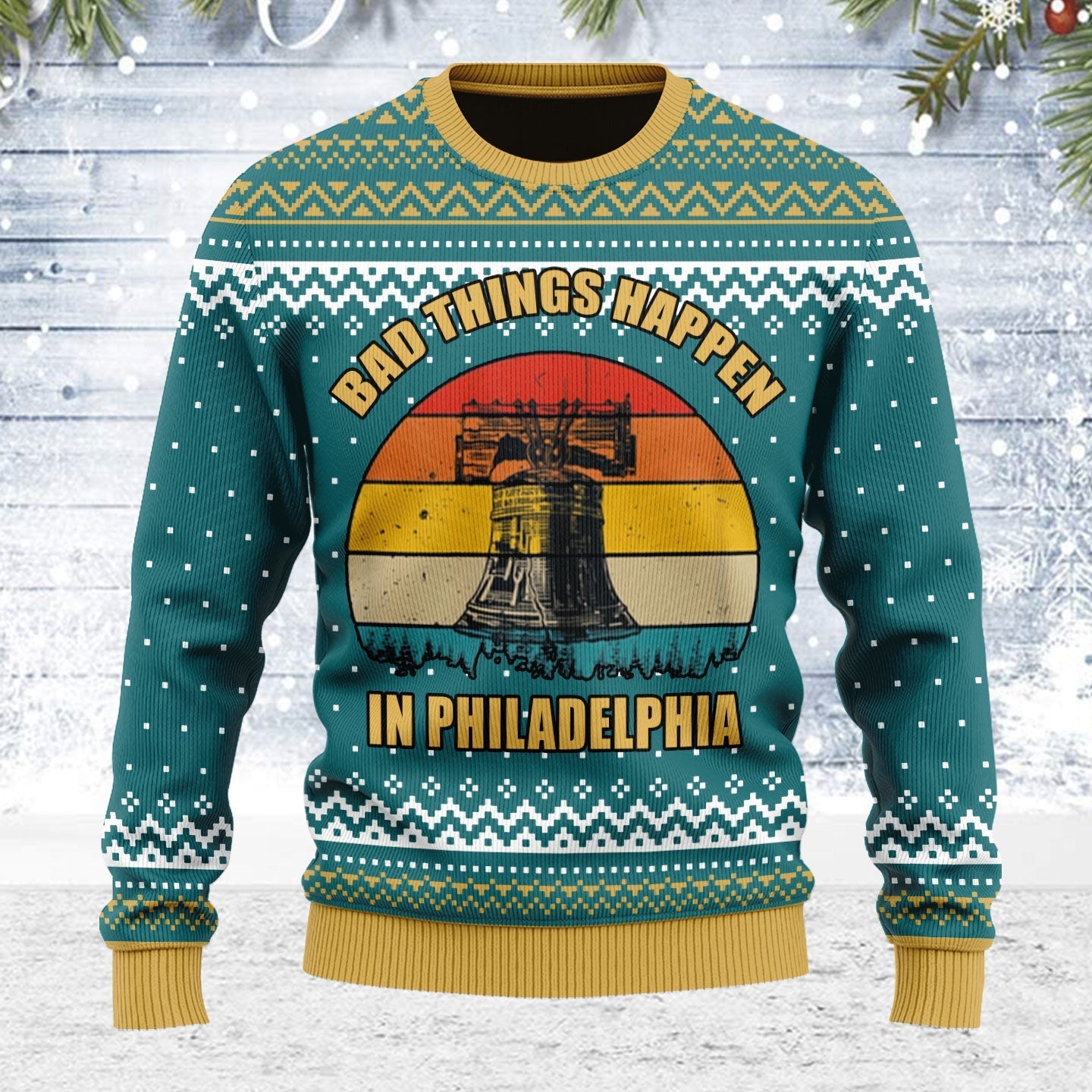 YMskins Ugly Christmas Sweater Bad Things Happen In Philadelphia 3D Apparel