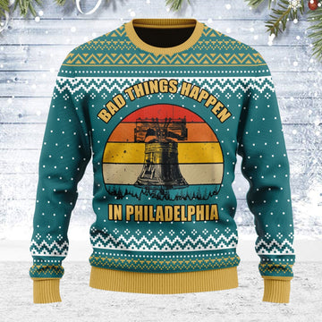 YMskins Ugly Christmas Sweater Bad Things Happen In Philadelphia 3D Apparel