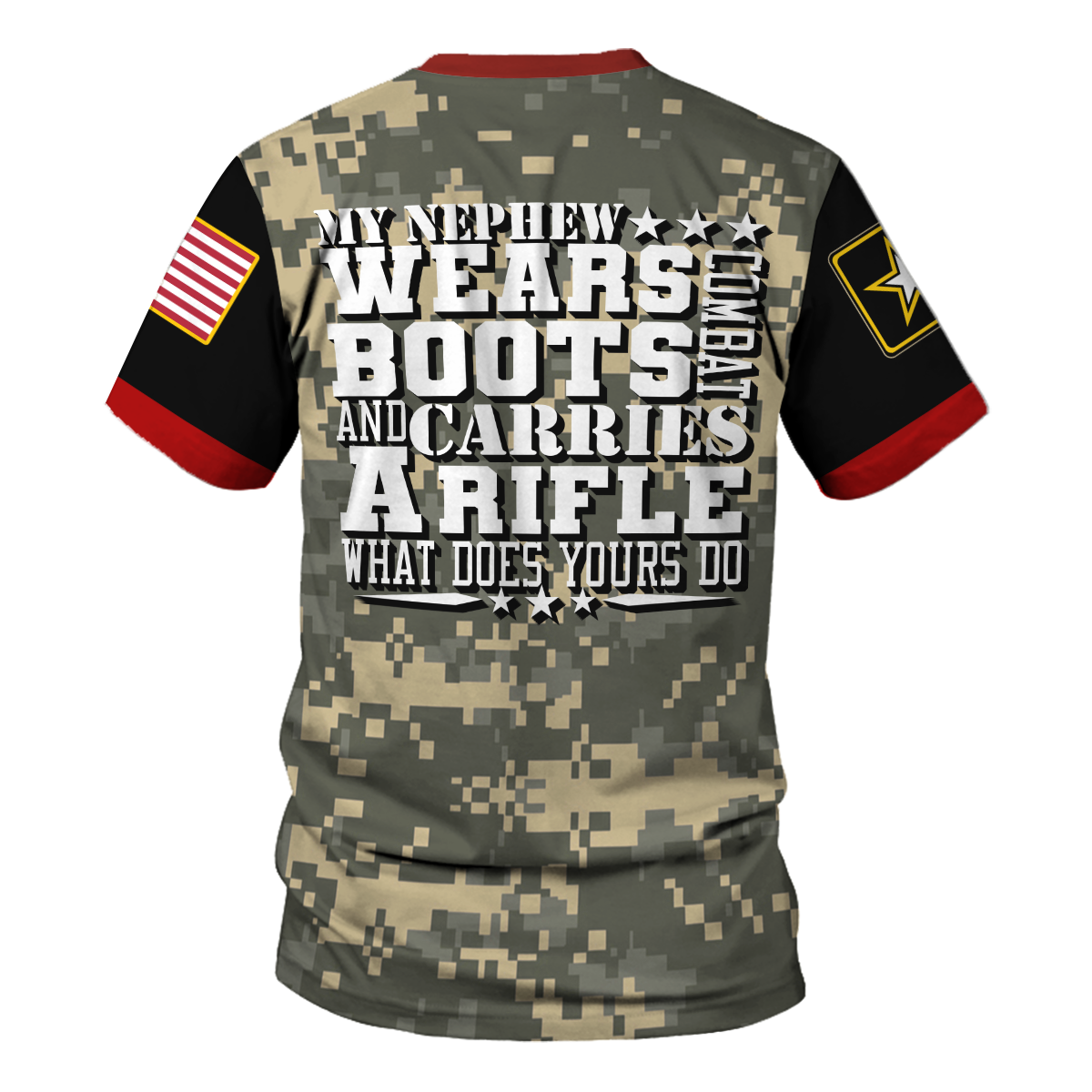 YMskins T-shirt US Army My Nephew Wears Boots And Carries A Rifle What Does Your Do 3D Apparel