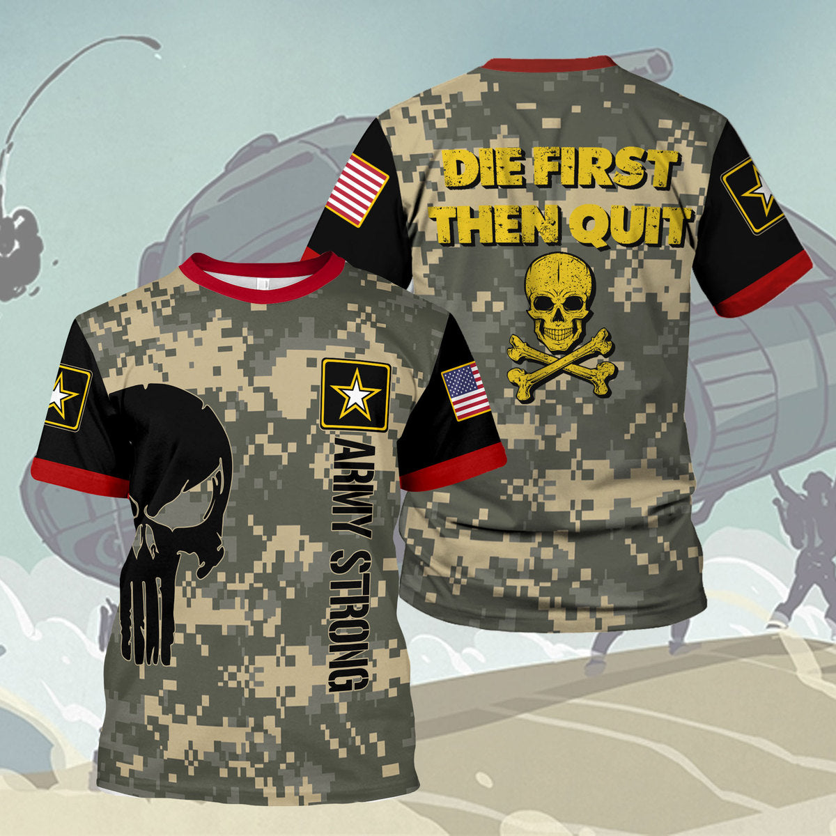 YMskins T-shirt US Army Die First Then Quit Tee Army Motivational Military Veteran 3D Apparel