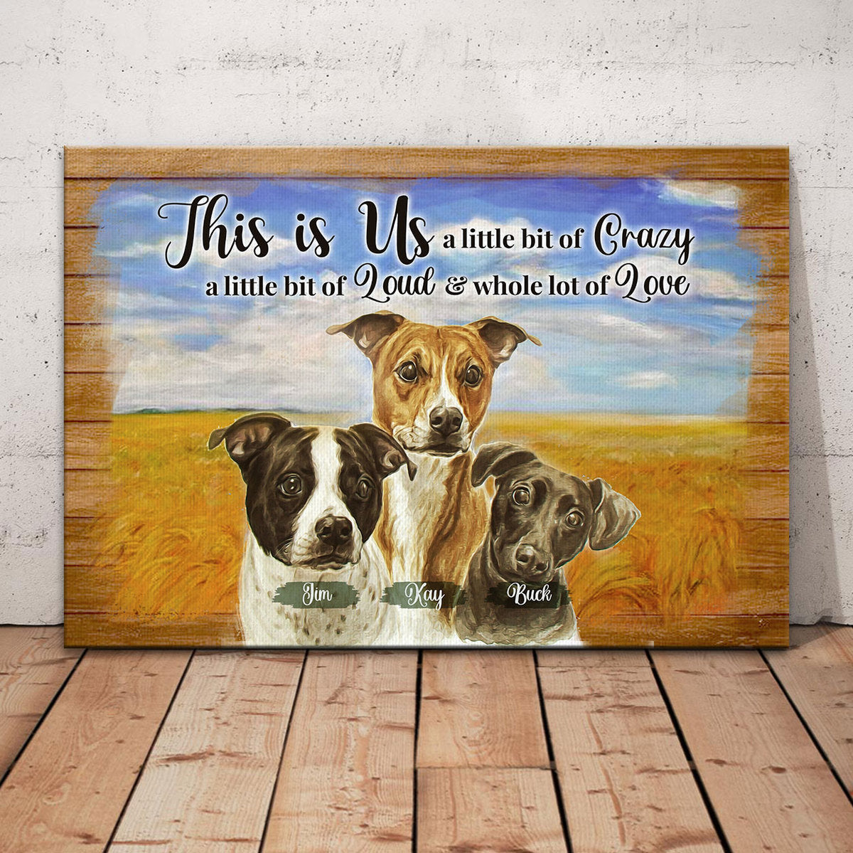 Dog Lovers Customized Photos Canvas Poster Wall Art This Is Us A Little Bit Of Crazy A Little Bit Of Loud