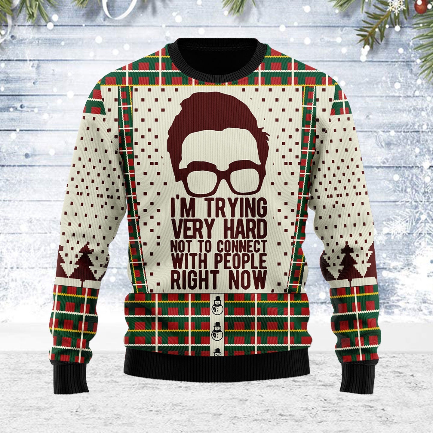 YMskins Ugly Christmas Sweater I'm Trying Not To Connect With People Right Now 3D Apparel