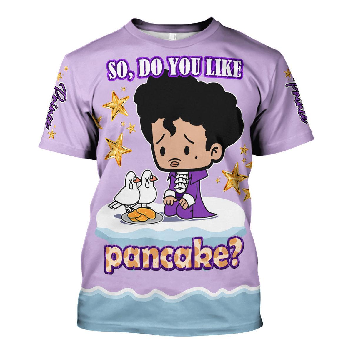 Gearhomie Prince Do You Like Pancakes? Unisex Pullover Hoodie, Sweatshirt, T-Shirt - Gearhomie.com