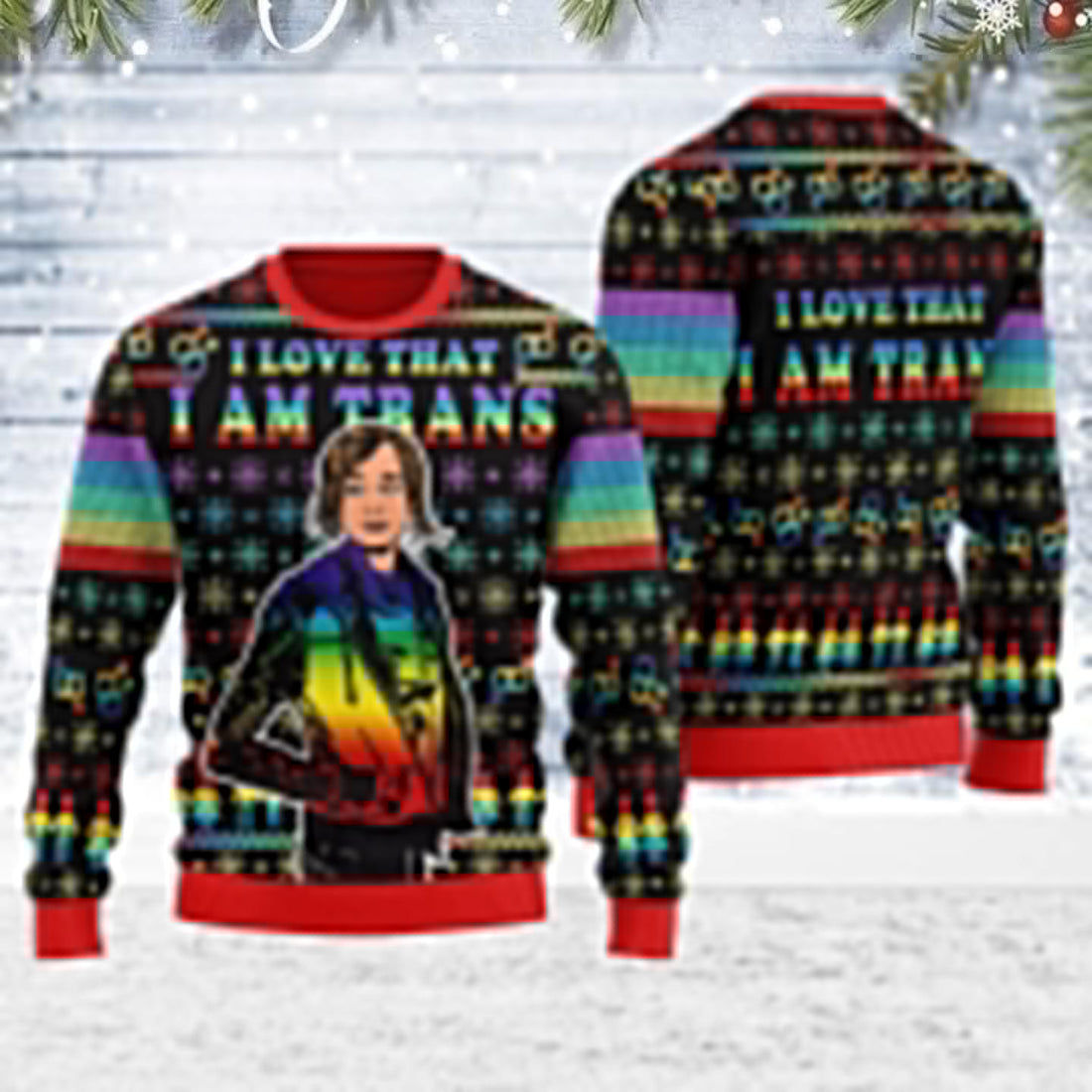 I Love That I Am Trans Ugly Christmas Sweater - CustomsPig