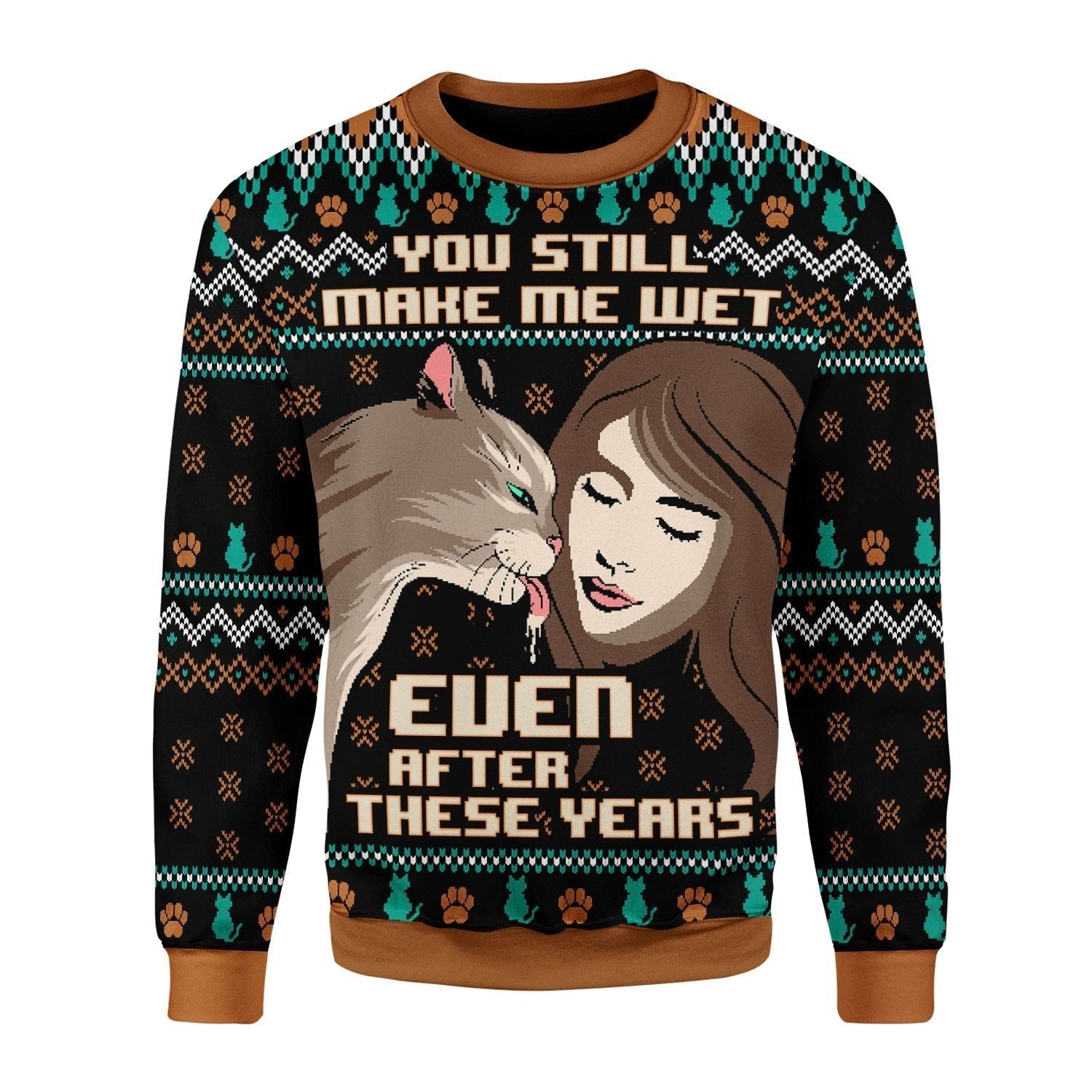 Gearhomies Christmas Unisex Sweater You Still Make Me Wet Even After All These Years 3D Apparel